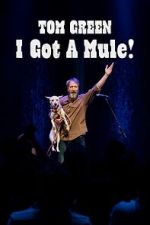Watch Tom Green: I Got A Mule! (TV Special 2025) Sockshare