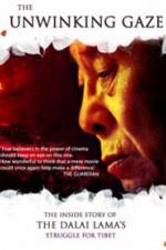Watch The Unwinking Gaze The Inside Story of the Dalai Lamas Struggle for Tibet Sockshare