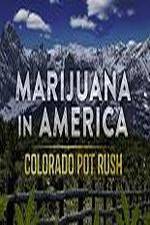 Watch Marijuana in America: Colorado Pot Rush Sockshare