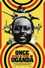 Watch Once Upon a Time in Uganda Sockshare