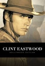Watch Clint Eastwood: Hollywood Outlaw (TV Special 2020) Sockshare