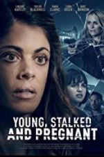 Watch Young, Stalked, and Pregnant Sockshare