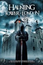 Watch The Haunting of the Tower of London Sockshare