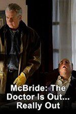 Watch McBride: The Doctor Is Out... Really Out Sockshare