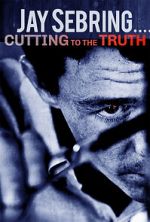 Watch Jay Sebring....Cutting to the Truth Sockshare