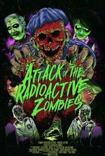 Watch Attack of the Radioactive Zombies Sockshare