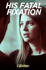 Watch His Fatal Fixation Sockshare