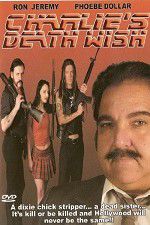 Watch Charlie\'s Death Wish Sockshare