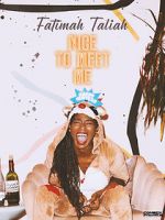 Watch Fatimah Taliah: Nice to Meet Me (TV Special 2021) Sockshare