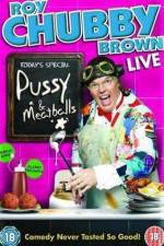 Watch Roy Chubby Brown Pussy and Meatballs Sockshare
