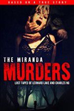 Watch The Miranda Murders: Lost Tapes of Leonard Lake and Charles Ng Sockshare