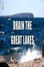 Watch National Geographic - Drain the Great Lakes Sockshare