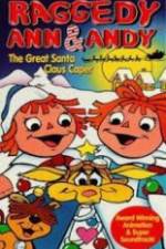 Watch Raggedy Ann and Andy in The Great Santa Claus Caper Sockshare