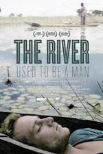 Watch The River Used to Be a Man Sockshare
