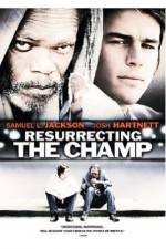 Watch Resurrecting the Champ Sockshare
