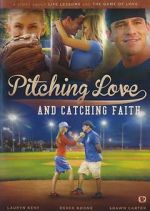 Watch Pitching Love and Catching Faith Sockshare