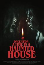 Watch Once Upon a Time in a Haunted House (Short 2019) Sockshare
