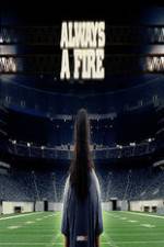 Watch Always a Fire Sockshare