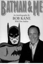 Watch Batman and Me: A Devotion to Destiny, the Bob Kane Story Sockshare