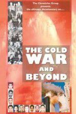 Watch The Cold War and Beyond Sockshare
