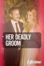 Watch Her Deadly Groom Sockshare