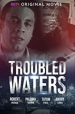 Watch Troubled Waters Sockshare