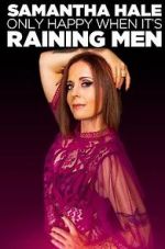 Watch Samantha Hale: Only Happy When It's Raining Men (TV Special 2021) Sockshare
