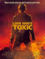 Watch Look Who\'s Toxic Sockshare