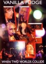 Watch Vanilla Fudge: Two Worlds Collide Sockshare