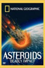 Watch National Geographic : Asteroids Deadly Impact Sockshare