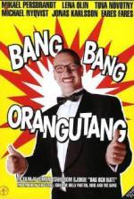 Watch Bang Bang Orangutang Sockshare