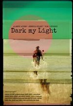 Watch Dark My Light Sockshare