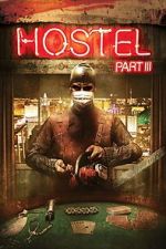 Watch Hostel: Part III Sockshare