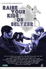 Watch Raise Your Kids on Seltzer Sockshare