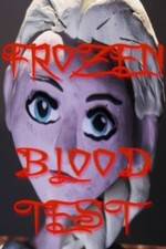 Watch Frozen Blood Test Sockshare
