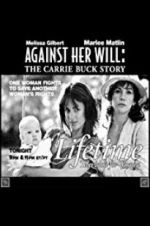 Watch Against Her Will: The Carrie Buck Story Sockshare