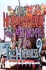 Watch Can Heironymus Merkin Ever Forget Mercy Humppe and Find True Happiness? Sockshare