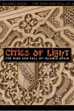 Watch Cities of Light The Rise and Fall of Islamic Spain Sockshare