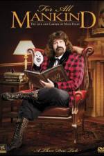 Watch WWE: For All Mankind- The Life and Career of Mick Foley Sockshare