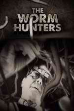 Watch The Worm Hunters Sockshare