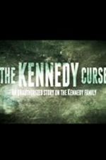 Watch The Kennedy Curse: An Unauthorized Story on the Kennedys Sockshare