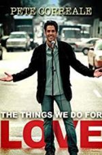 Watch Pete Correale: The Things We Do for Love Sockshare