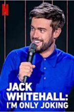 Watch Jack Whitehall: I\'m Only Joking Sockshare