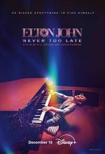 Watch Elton John: Never Too Late Sockshare