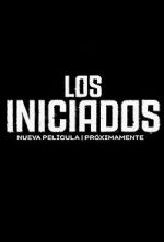 Watch Los Iniciados Sockshare