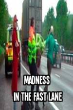 Watch Madness In The Fast Lane Sockshare
