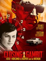 Watch Closing Gambit: 1978 Korchnoi versus Karpov and the Kremlin Sockshare
