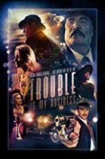 Watch Trouble Is My Business Sockshare