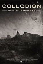 Watch Collodion: The Process of Preservation Sockshare