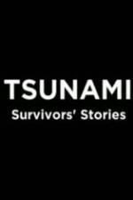 Watch Tsunami: Survivors' Stories Sockshare